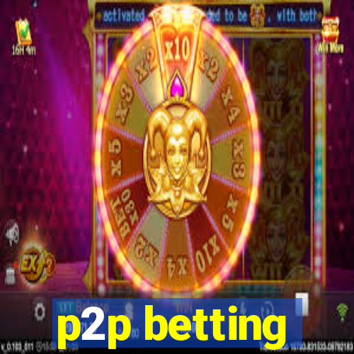 p2p betting